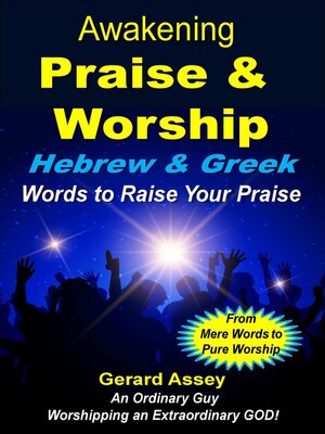cover image of Awakening Praise & Worship  Hebrew & Greek Words to Raise Your Praise